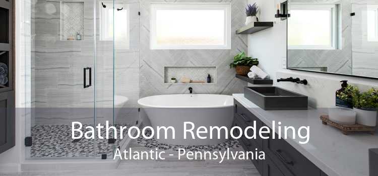 Bathroom Remodeling Atlantic - Pennsylvania