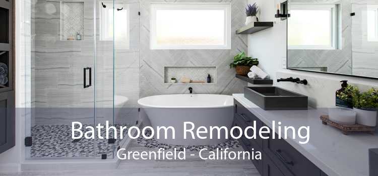 Bathroom Remodeling Greenfield - California