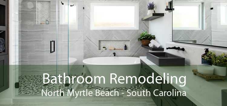 Bathroom Remodeling North Myrtle Beach - South Carolina
