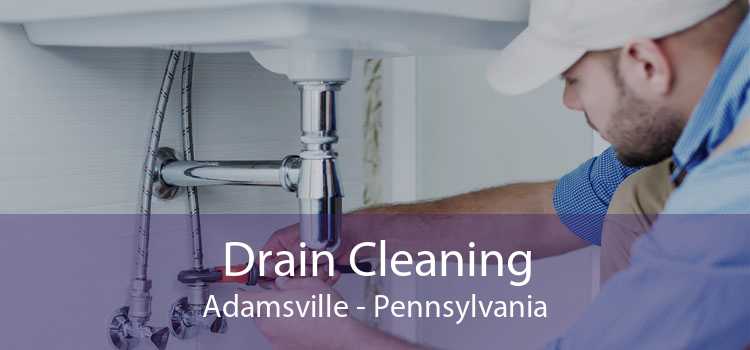 Drain Cleaning Adamsville - Pennsylvania