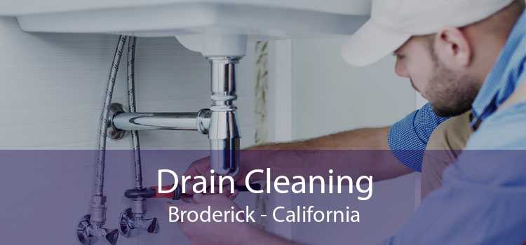 Drain Cleaning Broderick - California