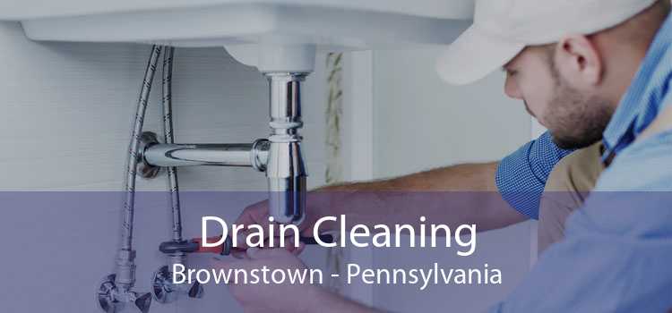 Drain Cleaning Brownstown - Pennsylvania