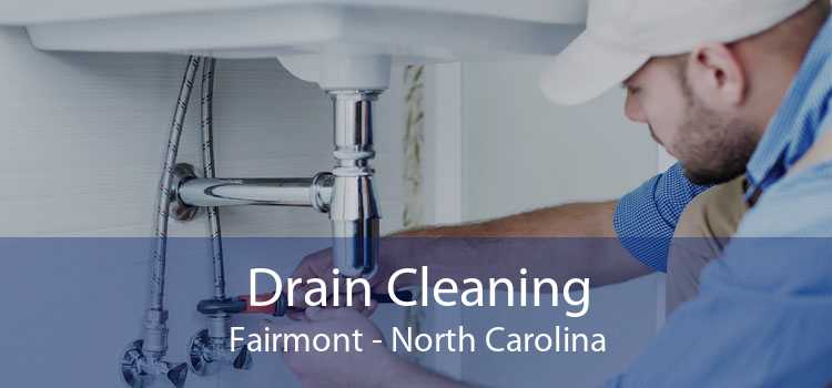Drain Cleaning Fairmont - North Carolina