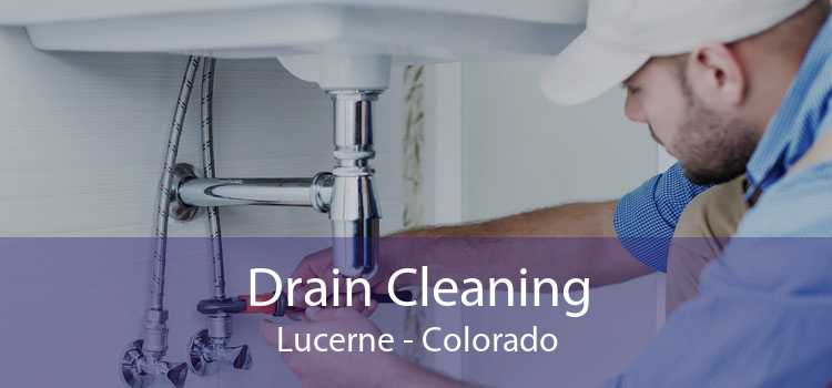 Drain Cleaning Lucerne - Colorado