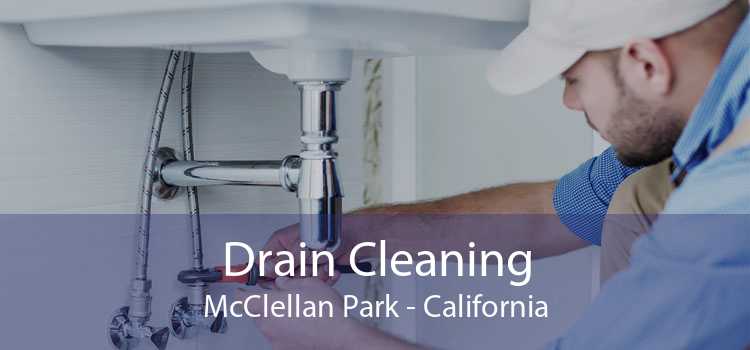 Drain Cleaning McClellan Park - California
