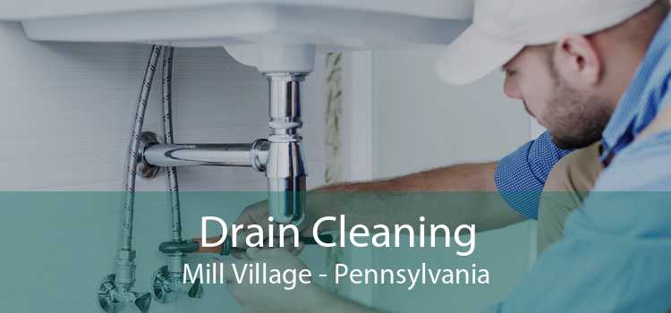 Drain Cleaning Mill Village - Pennsylvania