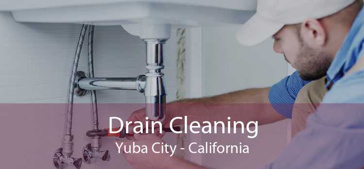 Drain Cleaning Yuba City - California