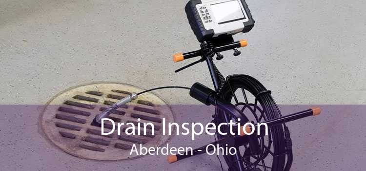 Drain Inspection Aberdeen - Ohio