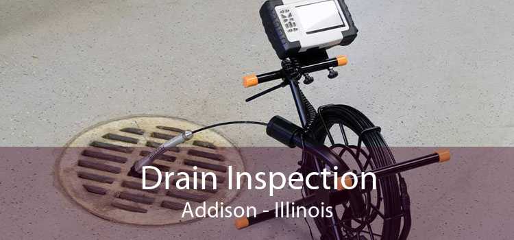 Drain Inspection Addison - Illinois
