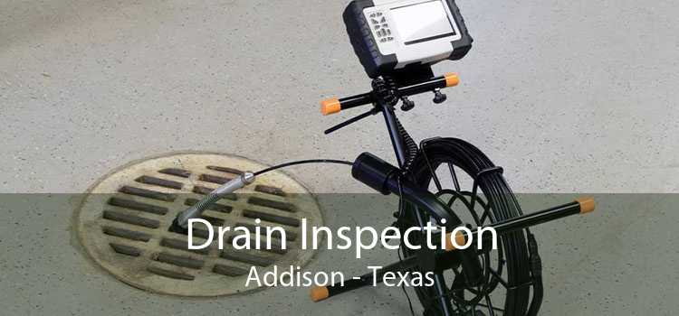 Drain Inspection Addison - Texas