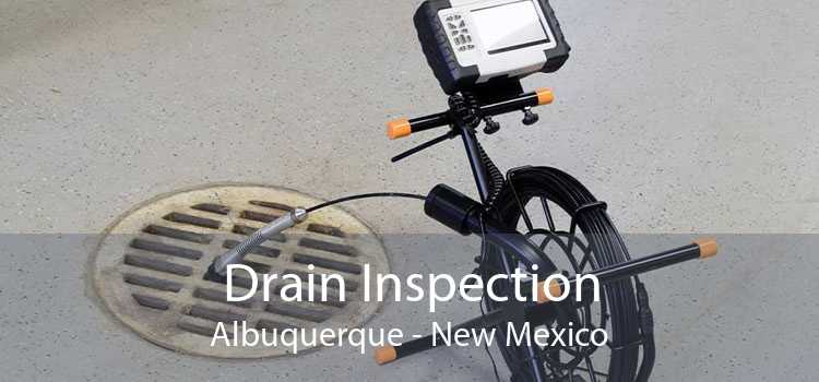 Drain Inspection Albuquerque - New Mexico