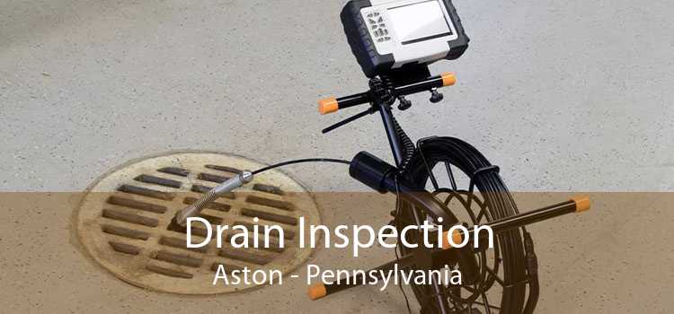 Drain Inspection Aston - Pennsylvania