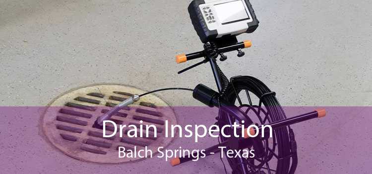 Drain Inspection Balch Springs - Texas