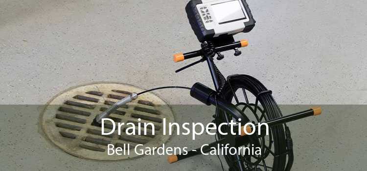 Drain Inspection Bell Gardens - California