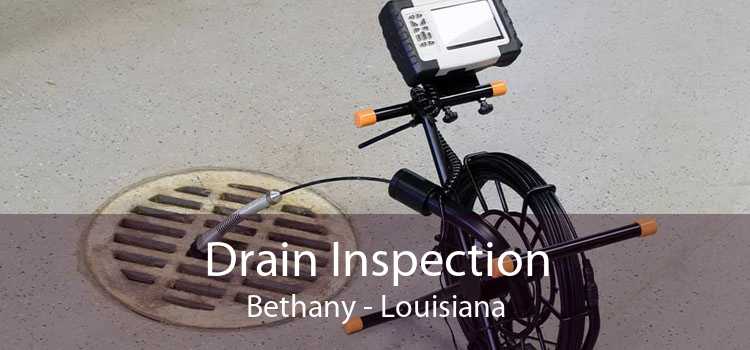 Drain Inspection Bethany - Louisiana