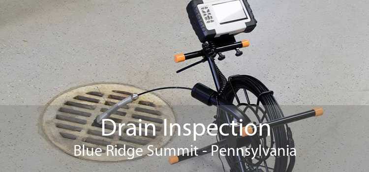 Drain Inspection Blue Ridge Summit - Pennsylvania