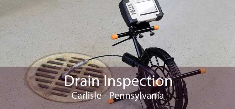 Drain Inspection Carlisle - Pennsylvania