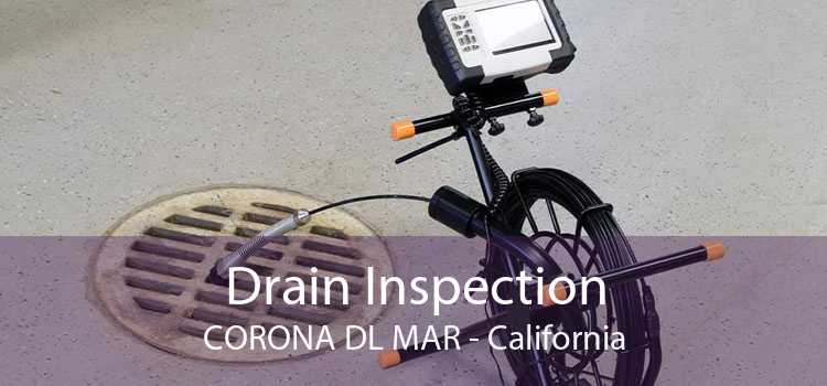 Drain Inspection CORONA DL MAR - California