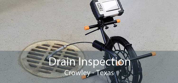 Drain Inspection Crowley - Texas
