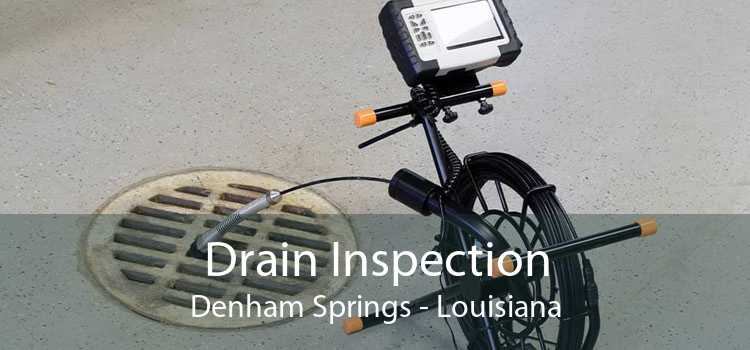 Drain Inspection Denham Springs - Louisiana