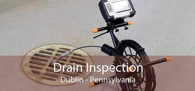 Drain Inspection Dublin - Pennsylvania