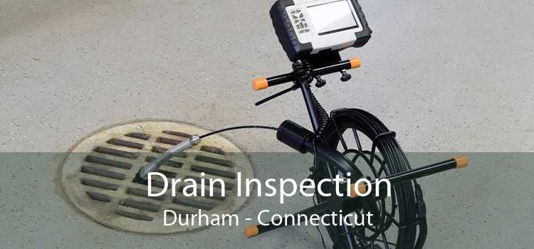Drain Inspection Durham - Connecticut