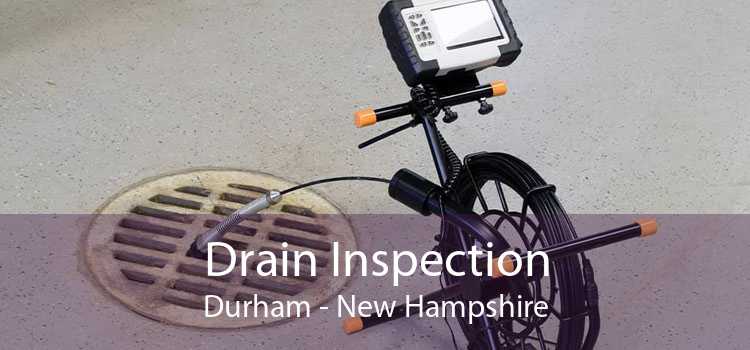Drain Inspection Durham - New Hampshire