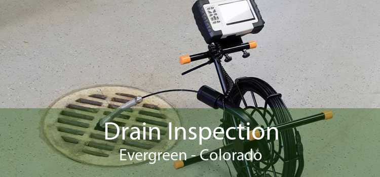 Drain Inspection Evergreen - Colorado