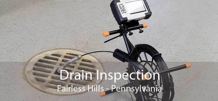 Drain Inspection Fairless Hills - Pennsylvania