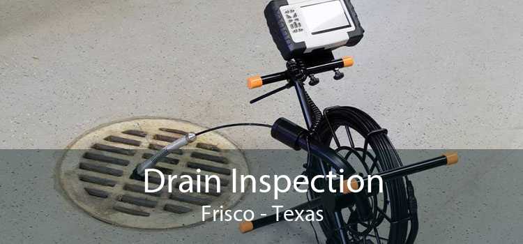 Drain Inspection Frisco - Texas