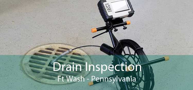 Drain Inspection Ft Wash - Pennsylvania