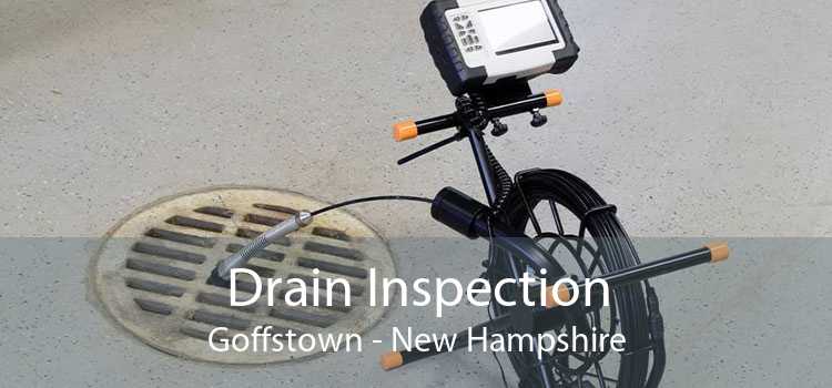 Drain Inspection Goffstown - New Hampshire