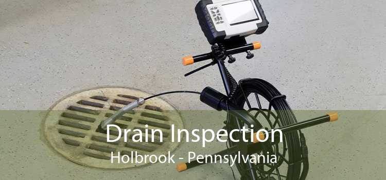 Drain Inspection Holbrook - Pennsylvania