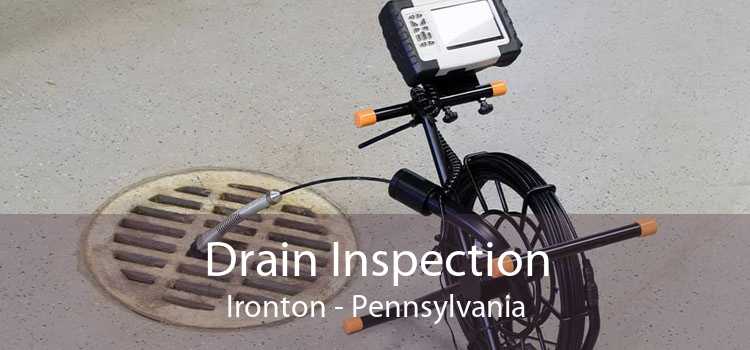 Drain Inspection Ironton - Pennsylvania
