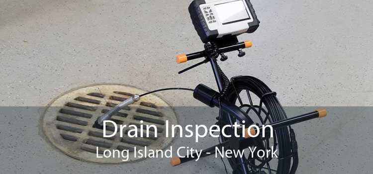 Drain Inspection Long Island City - New York
