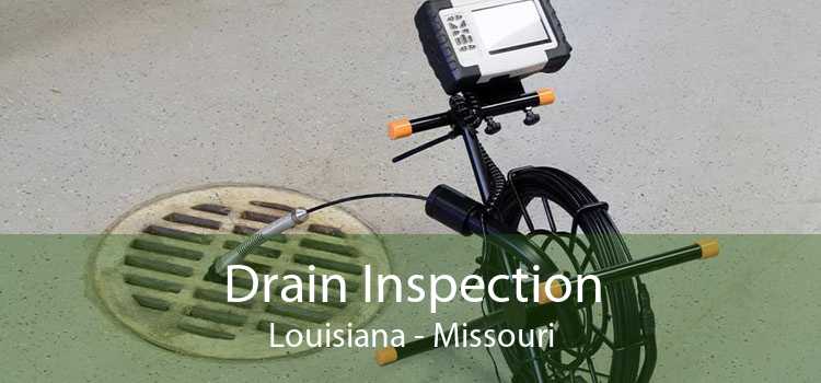 Drain Inspection Louisiana - Missouri