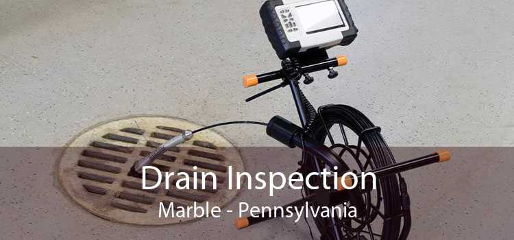 Drain Inspection Marble - Pennsylvania