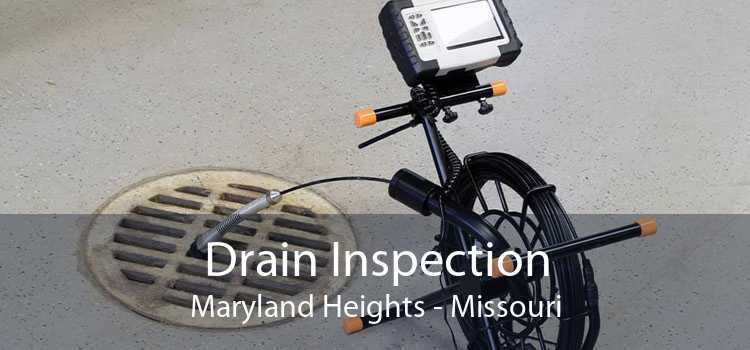 Drain Inspection Maryland Heights - Missouri