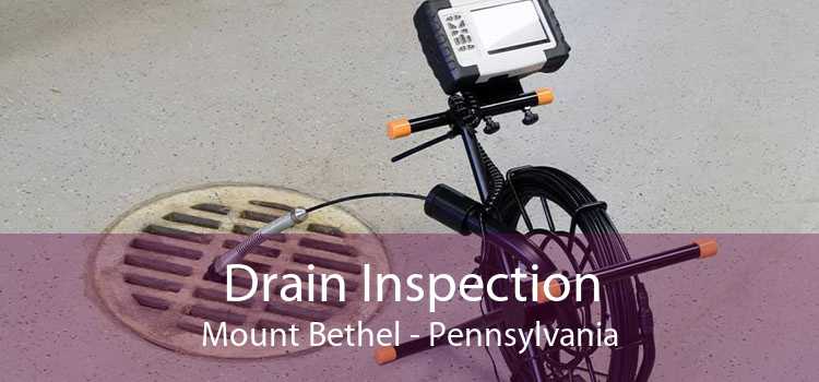 Drain Inspection Mount Bethel - Pennsylvania