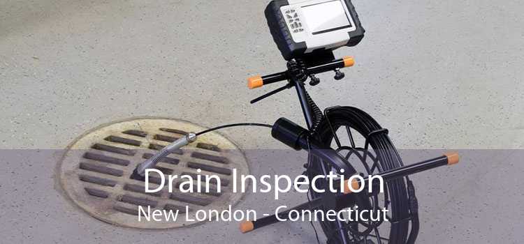 Drain Inspection New London - Connecticut