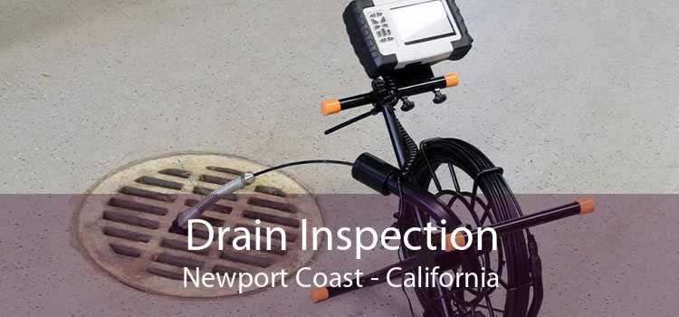 Drain Inspection Newport Coast - California
