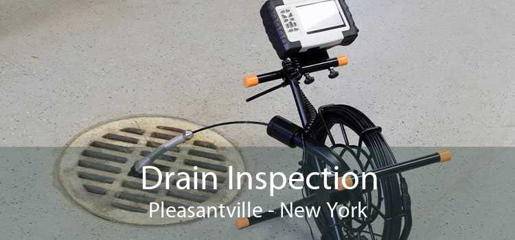 Drain Inspection Pleasantville - New York