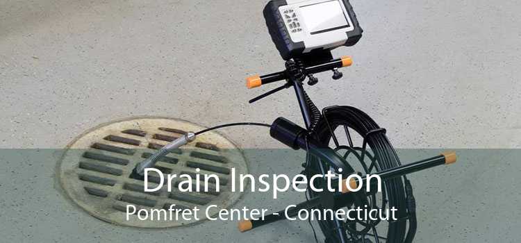 Drain Inspection Pomfret Center - Connecticut