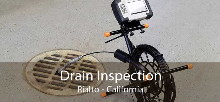 Drain Inspection Rialto - California