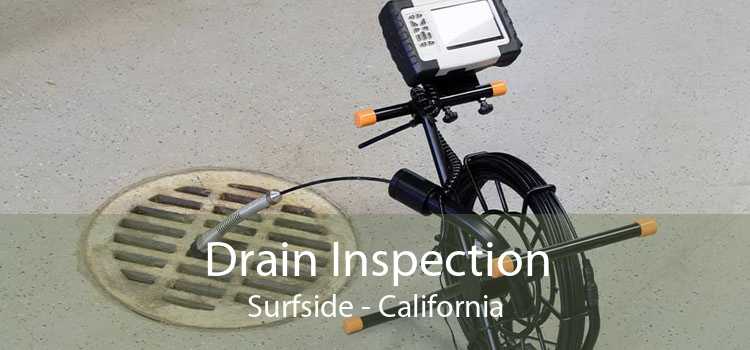 Drain Inspection Surfside - California