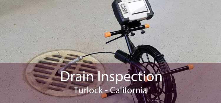 Drain Inspection Turlock - California
