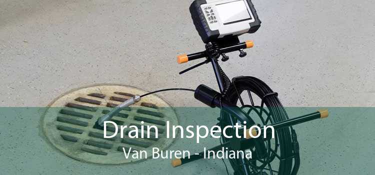 Drain Inspection Van Buren - Indiana