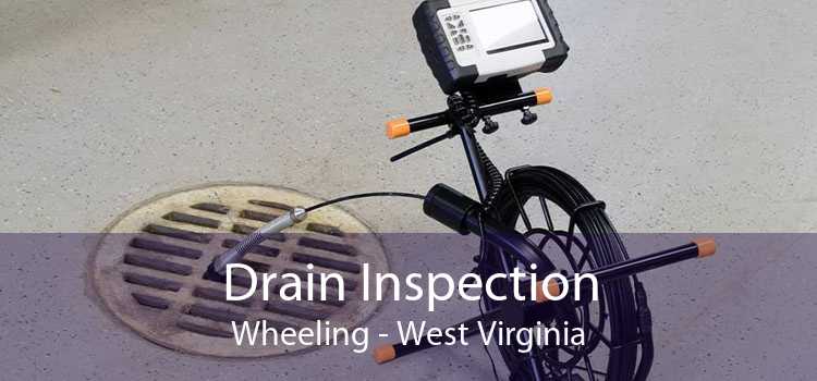 Drain Inspection Wheeling - West Virginia