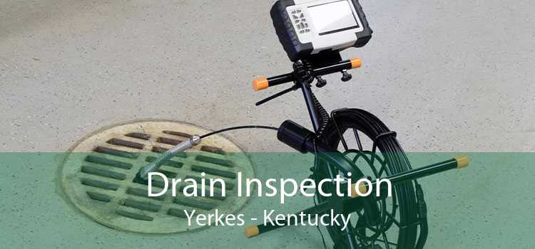Drain Inspection Yerkes - Kentucky