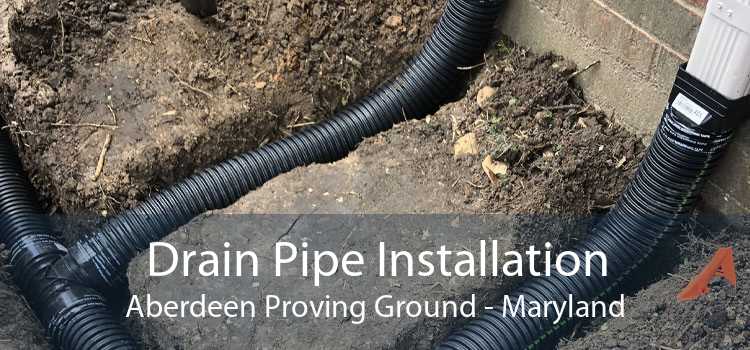 Drain Pipe Installation Aberdeen Proving Ground - Maryland